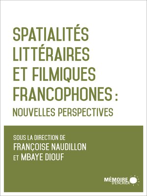 cover image of Spatialités littéraires et filmiques francophones